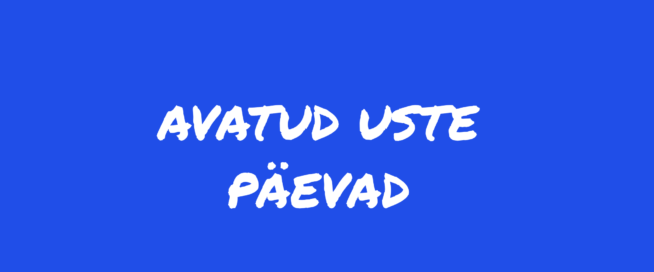 AVATUD USTE PÄEVAD